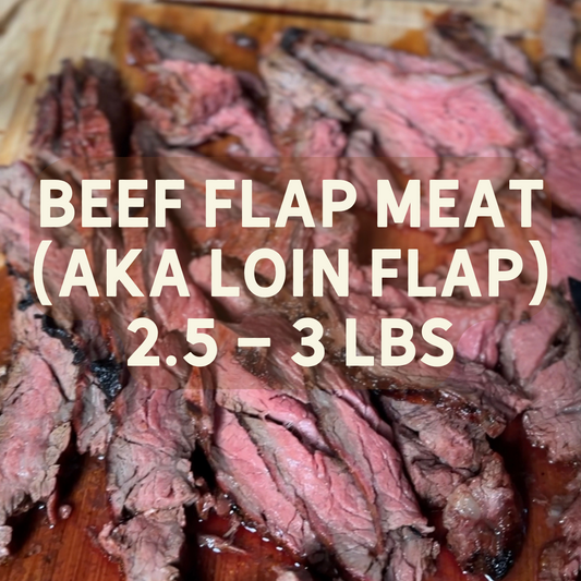 Beef Flap Meat - 2.5-3 lbs